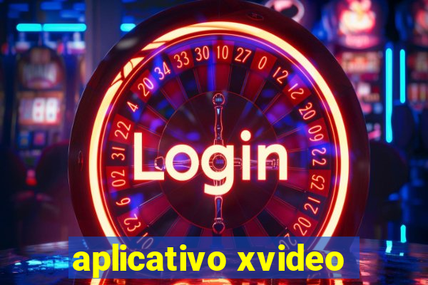 aplicativo xvideo